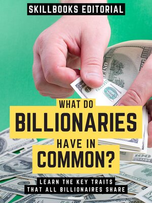 cover image of What Do Billionaires Have In Common?